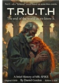 Cover: T.R.U.T.H. A brief History of MR. SPIKE The End of the World as We Knew It - epubli
