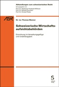 Cover: Schweizerische Wirtschaftsaufsichtsbeh&ouml;rden - St&auml;mpfli Verlag AG