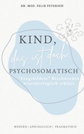 Cover: Kind, das ist doch psychosomatisch - BoD - Books on Demand