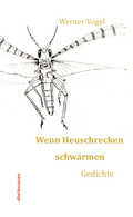 Cover: Wenn Heuschrecken schw&auml;rmen - Dielmann, Axel
