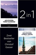 Cover: Tatort Solothurn: Start der Bestseller-Reihe &raquo;Solothurn tr&auml;gt Schwarz&laquo; und &raquo;Solothurn streut Asche&laquo; (2in1-Bundle) - Emons Verlag