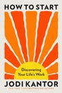 Cover: How to Start - Bloomsbury Publishing PLC