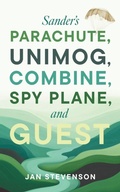 Cover: Sander's Parachute, Unimog, Combine, Spy Plane, and Guest - FriesenPress