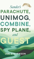 Cover: Sander's Parachute, Unimog, Combine, Spy Plane, and Guest - FriesenPress