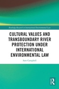 Cover: Cultural Values and Transboundary River Protection under International Environmental Law - Routledge