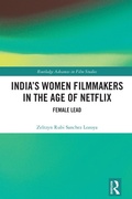 Cover: India's Women Filmmakers in the Age of Netflix - Routledge