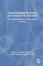 Cover: Understanding Wellbeing and Inclusion in Education - Routledge