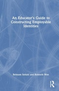 Cover: An Educator's Guide to Constructing Employable Identities - Taylor & Francis