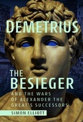 Cover: Demetrius the Besieger and the Wars of Alexander the Great's Successors - Pen & Sword Military