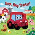 Cover: Squeeze & Squeak: Beep, Beep Tractor! - Silver Dolphin Books
