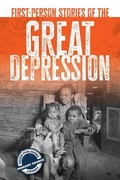 Cover: First-Person Stories of the Great Depression - Rosen Publishing Group, Inc