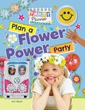 Cover: Plan a Flower Power Party! - Windmill Books