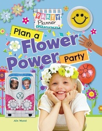 Enlarge image Cover: Plan a Flower Power Party! - Windmill Books