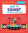 Cover: What Is Sound? - Rosen Publishing Group, Inc