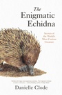 Cover: The Enigmatic Echidna - Schwartz Books Pty. Ltd.