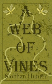 Enlarge image Cover: A Web of Vines - Siobhan Hunter
