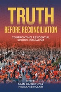 Cover: Truth Before Reconciliation - University of Manitoba Press