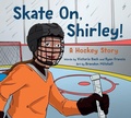 Cover: Skate On, Shirley! - Nimbus Publishing Ltd