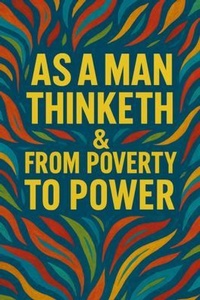 Enlarge image Cover: As a Man Thinketh & From Poverty to Power - THE LIBRARY OF ALEXANDRIA