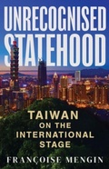 Cover: Unrecognised Statehood - Comparative Politics and International Studies Series