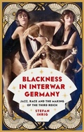 Cover: Blackness in Interwar Germany - C Hurst & Co Publishers Ltd