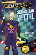 Cover: Greatest of the Grid: Sebastian Vettel - Sweet Cherry Publishing
