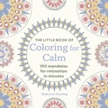 Cover: The Little Book of Coloring for Calm - Hamlyn
