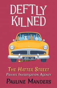 Enlarge image Cover: Deftly Kilned - The Hatter Street Private Investigation Agency Series
