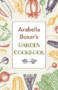 Cover: Arabella Boxer's Garden Cookbook - Grub Street Publishing