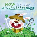 Cover: How to Find a Four-Leaf Clover - Indigo Books LLC