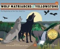 Cover: Wolf Matriarchs of Yellowstone - HB - Green Kids Club, Inc.
