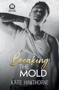 Cover: Breaking the Mold - Kate Hawthorne Books