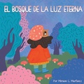 Cover: El Bosque de la Luz Eterna - BookBildr Publishing