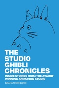 Cover: The Studio Ghibli Chronicles - Viz Media, Subs. of Shogakukan Inc