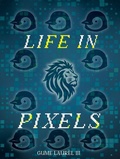 Cover: Life in Pixels - West 44 Books