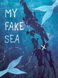 Enlarge image Cover: My Fake Sea - West 44 Books