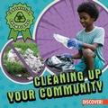 Cover: Cleaning Up Your Community - Enslow Publishing