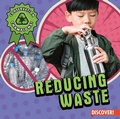 Cover: Reducing Waste - Enslow Publishing