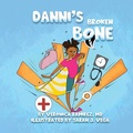 Cover: Danni's Broken Bone - Veronica Ramirez, MD