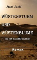 Cover: W&uuml;stensturm und W&uuml;stenblume  - Die Handlung spielt in den arabischen Emiraten - tredition