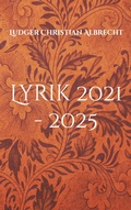 Cover: Lyrik 2021 - 2025 - BoD - Books on Demand