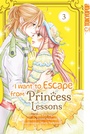 Cover: I want to Escape from Princess Lesson, Band 03 - TOKYOPOP GmbH