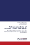 Cover: Anticancer activity of cucumis sativus linn leaves - LAP Lambert Academic Publishing