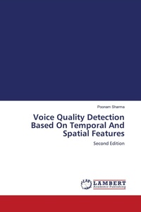 Enlarge image Cover: Voice Quality Detection Based On Temporal And Spatial Features - LAP Lambert Academic Publishing