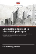 Cover: Les maires noirs et la reactivite politique - Editions Notre Savoir