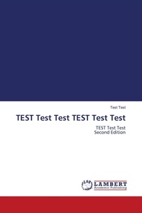 Enlarge image Cover: TEST Test Test TEST Test Test - LAP Lambert Academic Publishing