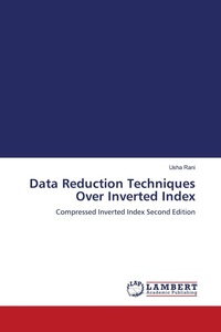 Enlarge image Cover: Data Reduction Techniques Over Inverted Index - LAP Lambert Academic Publishing