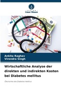 Cover: Wirtschaftliche Analyse der direkten und indirekten Kosten bei Diabetes mellitus - Verlag Unser Wissen