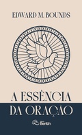 Cover: A Ess&ecirc;ncia da Ora&ccedil;&atilde;o - Editora Berith