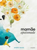 Cover: Mam&atilde;e Apaixonada - Editora Joaquina